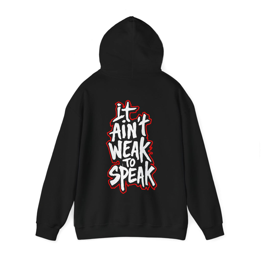 It Ain’t Weak to Speak Heavy Blend Hoodie