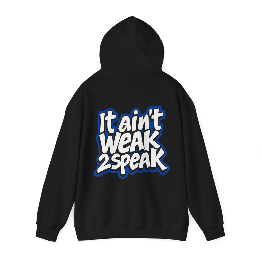 It aint weak 2 speak blue Heavy blend Hoodie