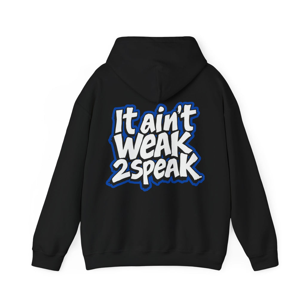 It aint weak 2 speak blue Heavy blend Hoodie