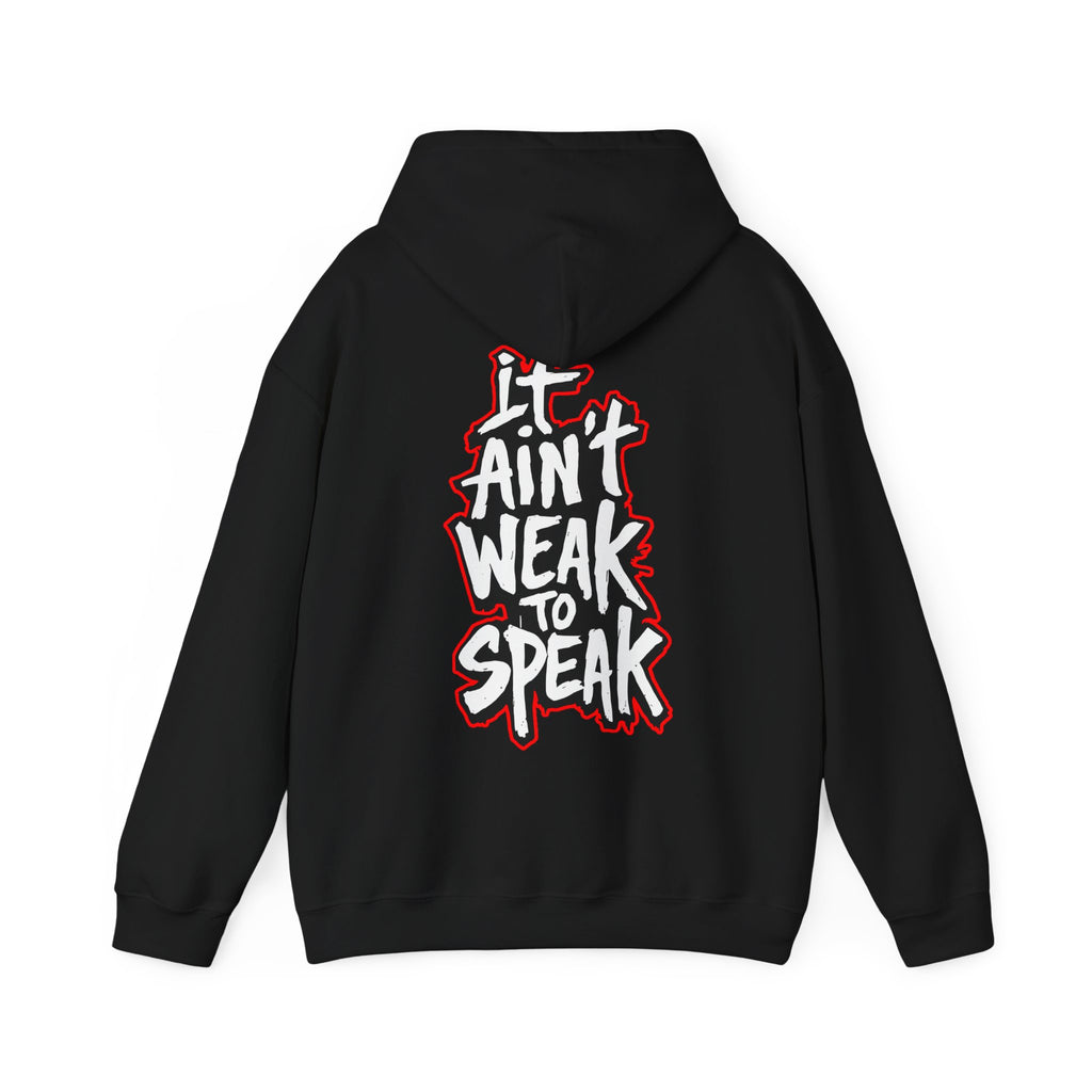 It Ain’t Weak to Speak Heavy Blend Hoodie
